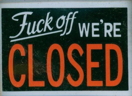 fuck-off-were-closed.jpg